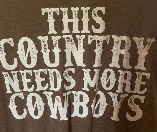 Country Needs more Cowboys Tee